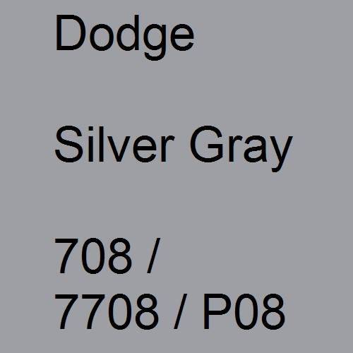 Dodge, Silver Gray, 708 / 7708 / P08.